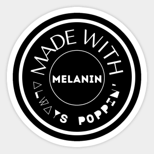 Made with Melanin - Always Poppin' Sticker